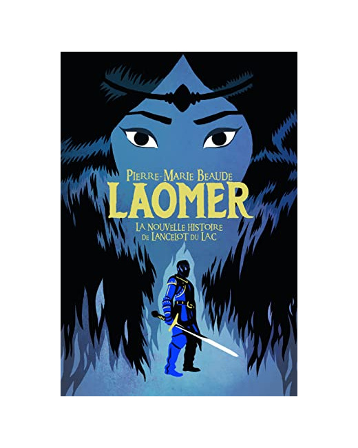 Livre Laomer: La Nouvelle Histoire De Lancelot Du Lac