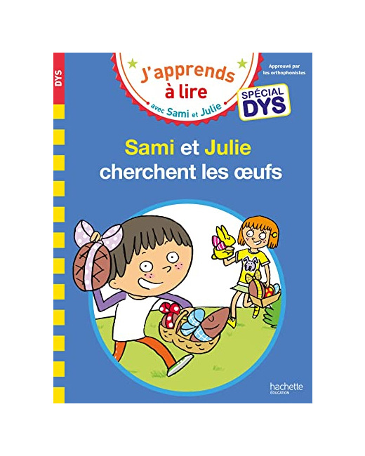 Sami et Julie - Spécial DYS (dyslexie) Sami et Julie cherchent les oeufs