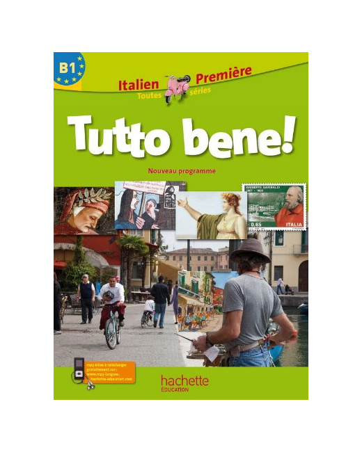 Tutto bene! 1re (B1) - Italien - Livre élève - Edition 2011