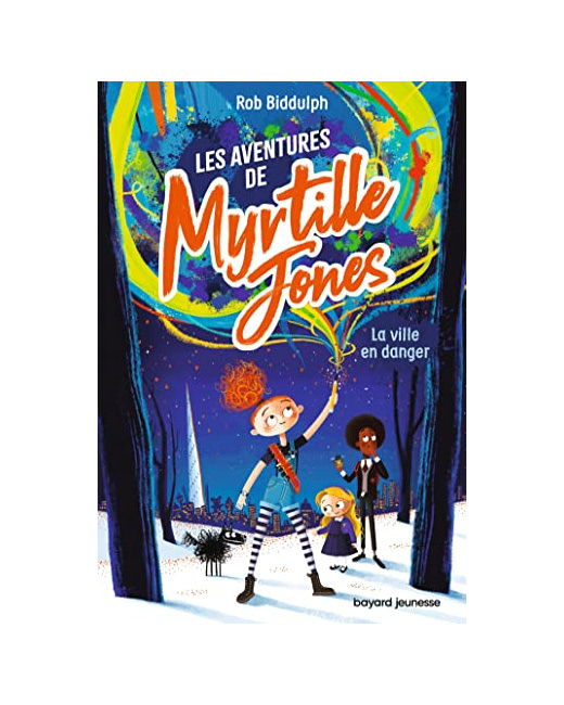 Les aventures de Myrtille Jones - Tome 01 - La ville en danger