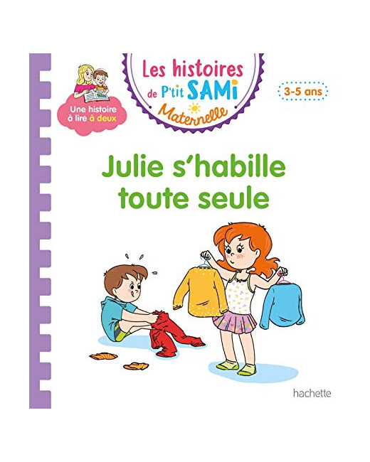 Les histoires de P'tit Sami Maternelle (3-5 ans) : Julie s'habille toute seule