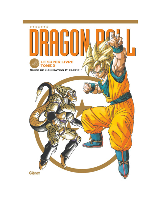 Dragon Ball - Le super livre - Tome 3 - L'animation 2e partie