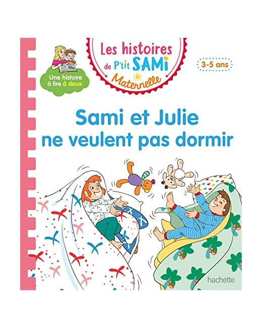 Les histoires de P'tit Sami Maternelle (3-5 ans) : Sami et Julie ne veulent pas dormir