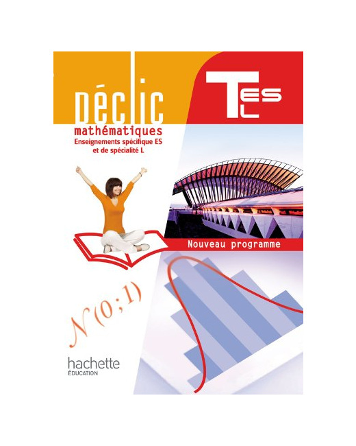 Déclic Maths Tles spécifique ES / spécialité L - Livre élève Format compact - Edition 2012