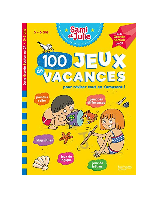Sami et Julie - 100 Jeux de Vacances - De la Grande Section au CP - Cahier de vacances 2023