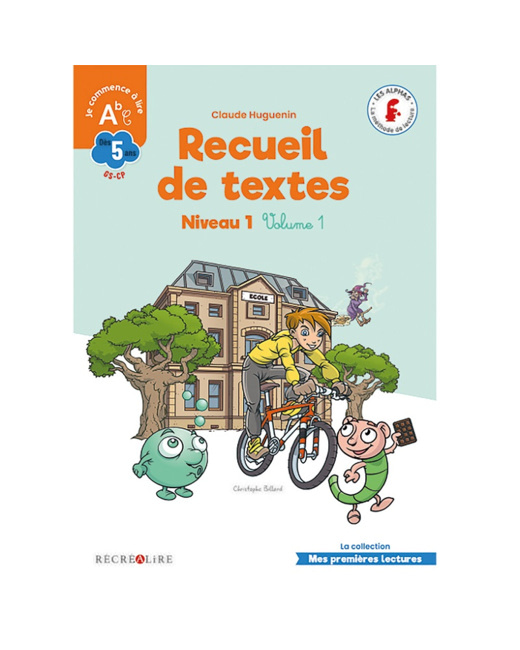 Livre Recueil de textes Niveau 1 Volume 1 - Je commence à lire avec Les Alphas