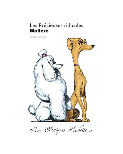 Classique Hachette - Les Précieuses ridicules, Molière