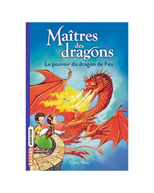 Maîtres des dragons - Tome 04 - Le pouvoir du dragon de feu