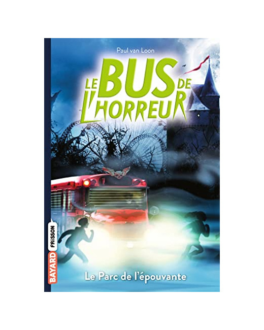 Le bus de l'horreur - Tome 06 - Le Parc de l'épouvante