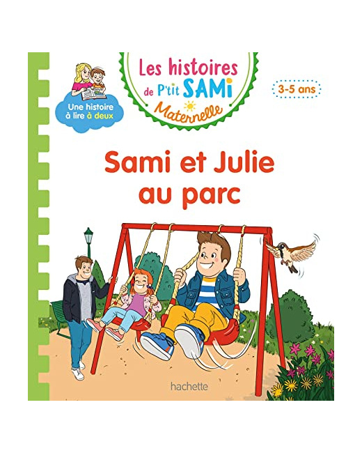 Les histoires de P'tit Sami Maternelle (3-5 ans) : Sami et Julie au parc