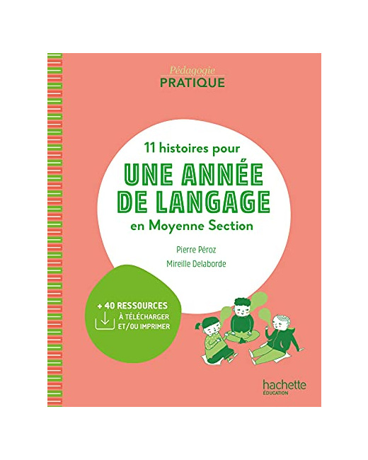 Pédagogie pratique - 11 histoires pour une année de langage en MS maternelle - Ed. 2021
