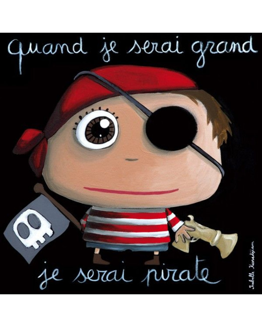 Tableau Quand je serai grand, je serai pirate