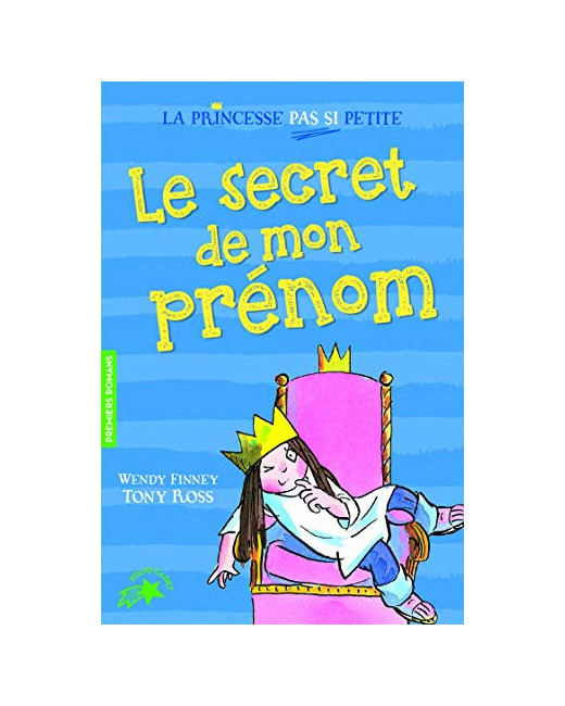 Livre La Princesse Pas Si Petite, Tome 1 : Le Secret De Mon Prénom - Folio Cadet Premiers Romans - De 8 À 11 Ans