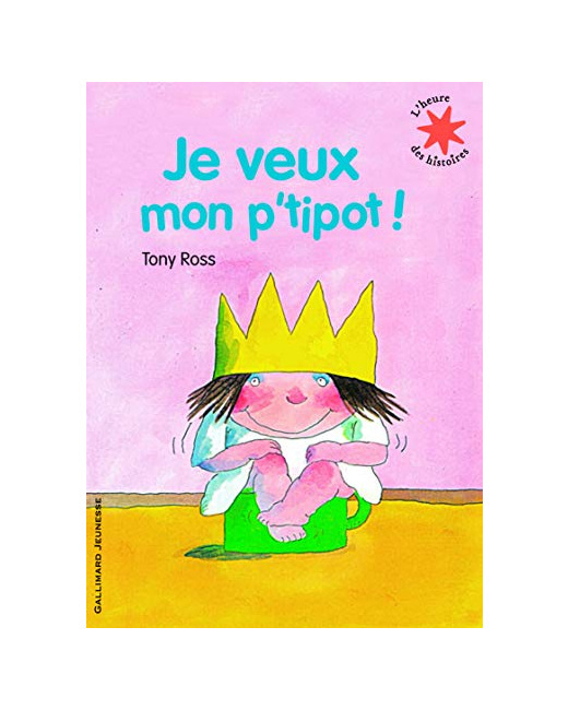 Livre Je Veux Mon P'Tipot! - L'Heure Des Histoires - De 3 À 6 Ans