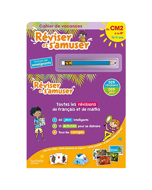 Réviser et s'amuser - Du CM2 à la 6e (11-12 ans) - Cahier de vacances 2023