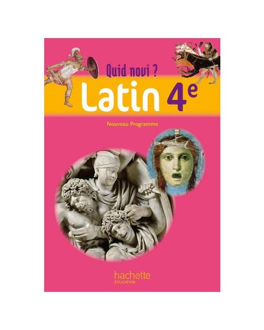 Quid novi? - Latin 4e - Livre élève - Edition 2011