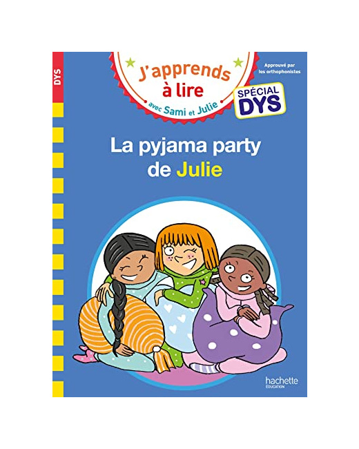 Sami et Julie - Spécial DYS (dyslexie) La pyjama party de Julie