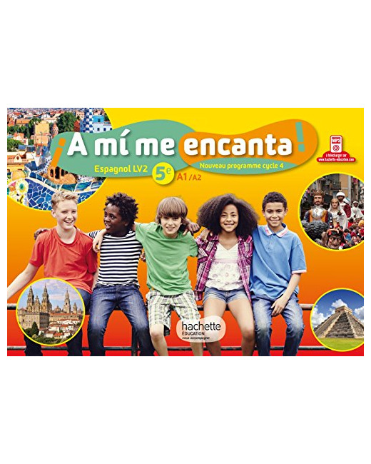 A mi me encanta espagnol cycle 4 / 5e LV2 - Livre de l'élève - éd. 2016