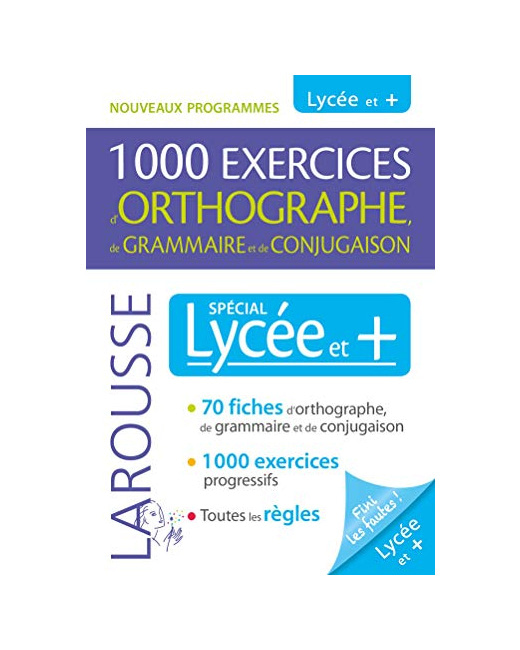 1000 exercices d'orthographe spécial Lycée et +