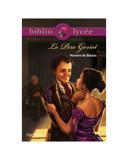 Bibliolycée - Le père Goriot, Balzac