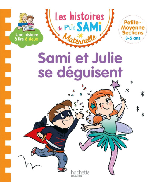 Les histoires de P'tit Sami Maternelle : Sami et Julie se déguisent