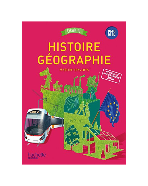 Histoire-Géographie CM2 - Collection Citadelle - Livre élève - Ed. 2017
