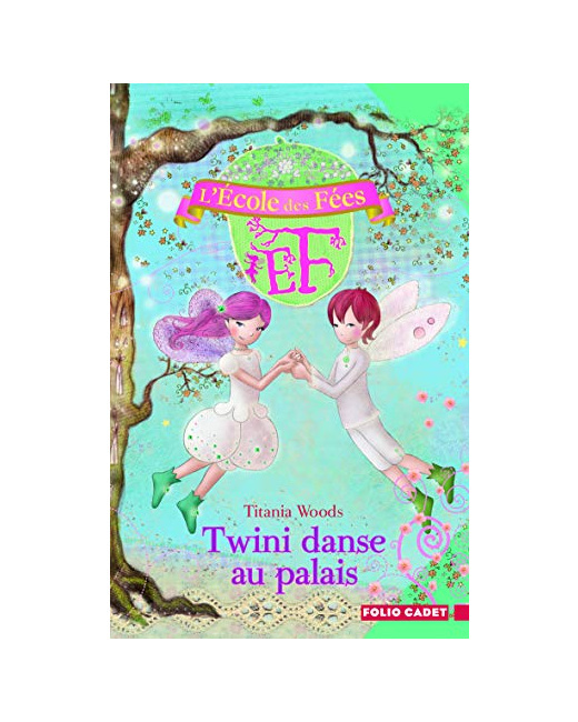 Livre L'École Des Fées - 11. Twini Danse Au Palais - Folio Cadet - Dès 8 Ans