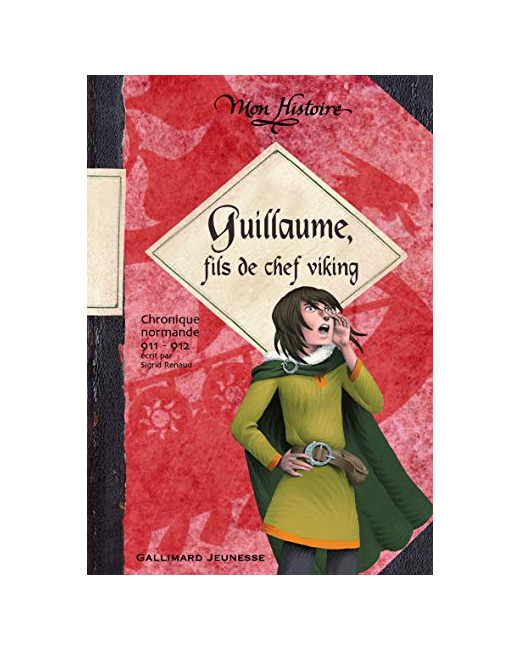Livre Guillaume, Fils De Chef Viking: Chronique Normande, 911-912