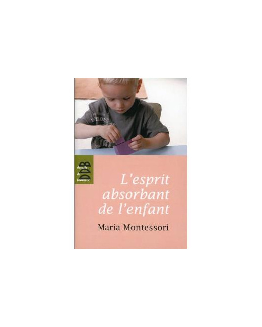 Livre L'esprit absorbant de l'enfant - Maria Montessori