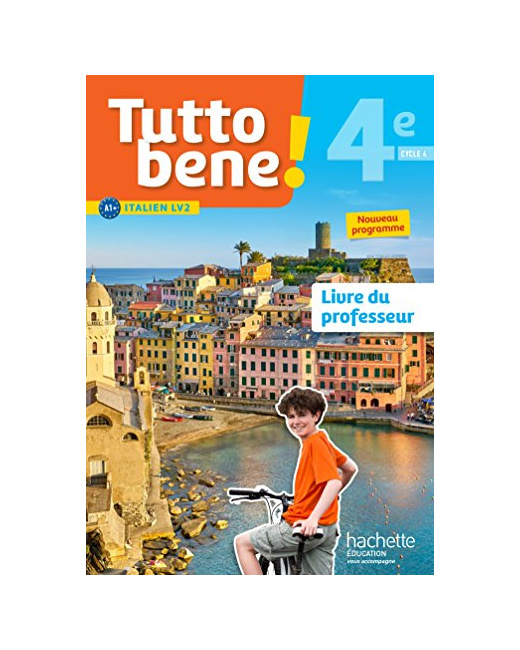 Tutto bene! italien cycle 4 / 4e LV2 - Livre du professeur - éd. 2017