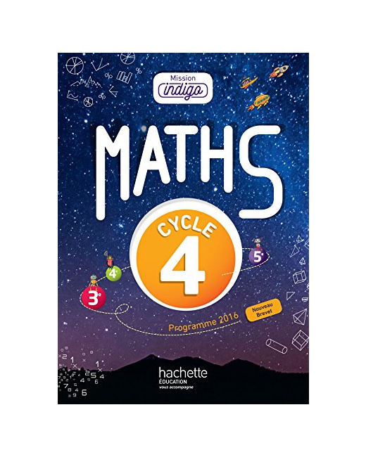 Mission Indigo mathématiques cycle 4 / 5e, 4e, 3e - Livre élève - éd. 2017