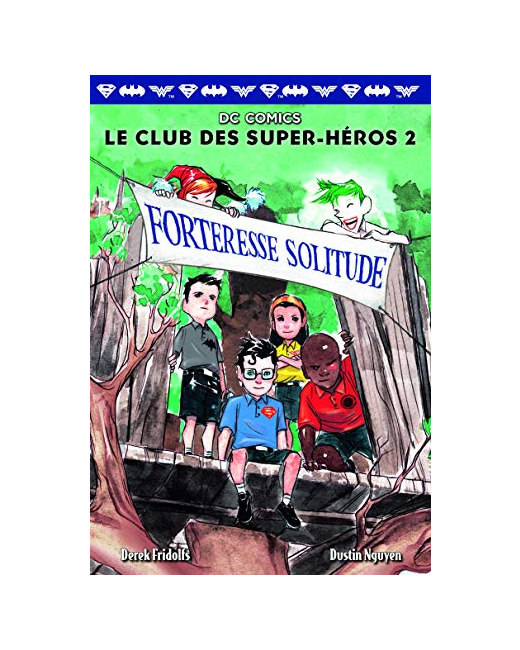 Livre Le Club Des Super-Héros, 2 : Forteresse Solitude
