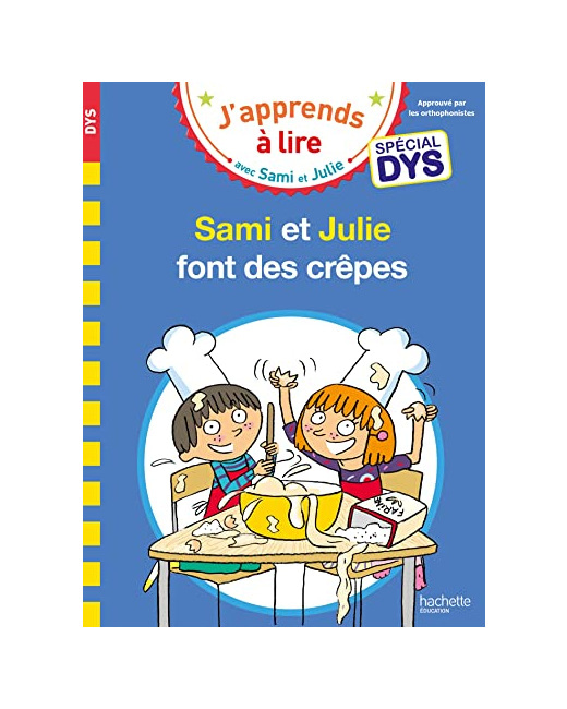 Sami et Julie - Spécial DYS (dyslexie) Sami et Julie font des crêpes
