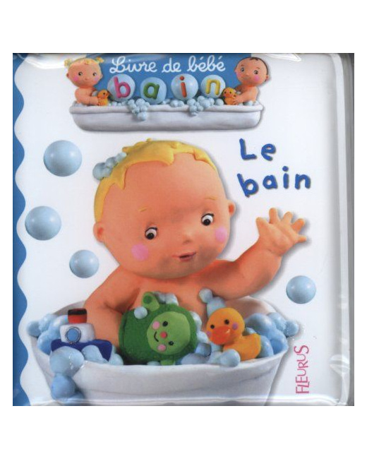Livre de bébé bain : Le bain