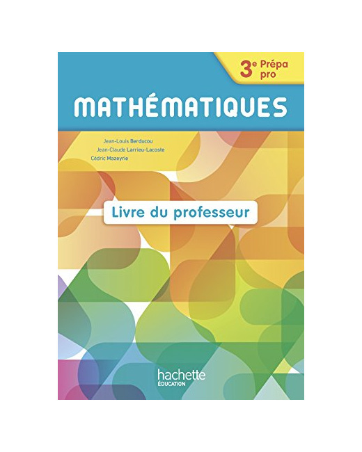 Mathématiques 3e Prépa-Pro - Livre professeur- Ed. 2016