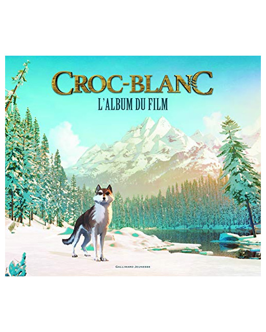 Livre Croc-Blanc: L'Album Du Film