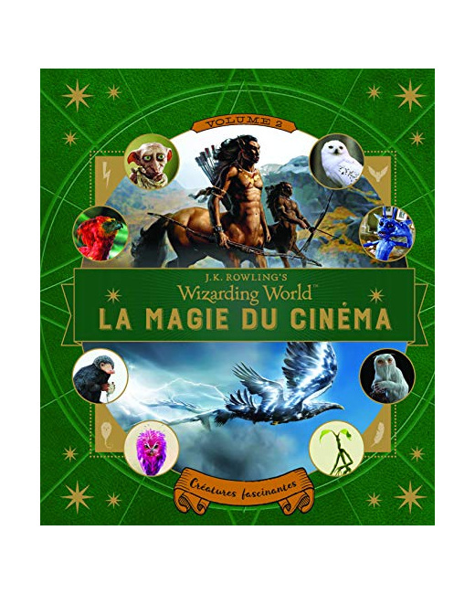 Livre Le Monde Des Sorciers De J.K. Rowling • La Magie Du Cinéma. Créatures Fascinantes