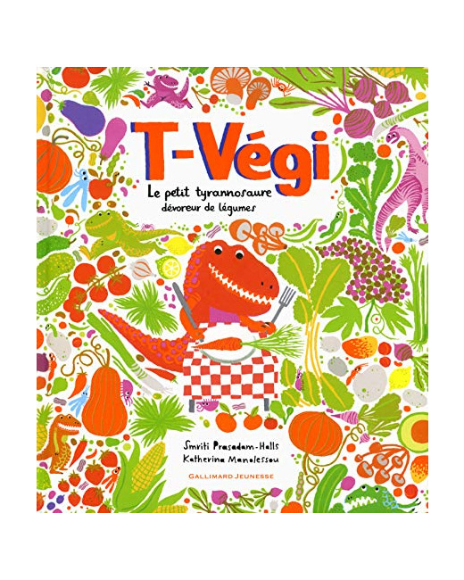 Livre T-Végi. Le Petit Tyrannosaure Dévoreur De Légumes - A Partir De 5 Ans