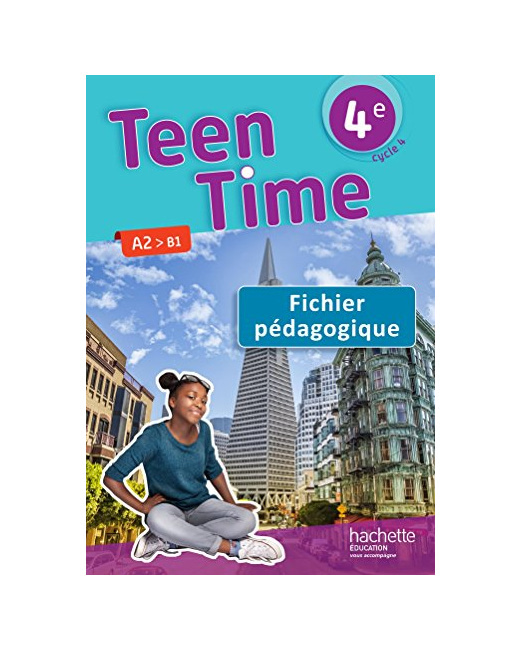 Teen Time anglais cycle 4 / 4e - Fichier pédagogique - éd. 2017