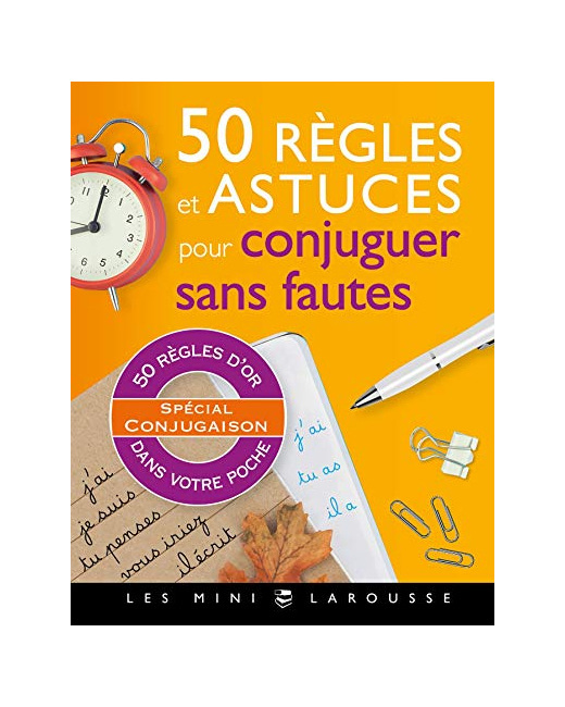50 règles et astuces pour conjuguer sans fautes