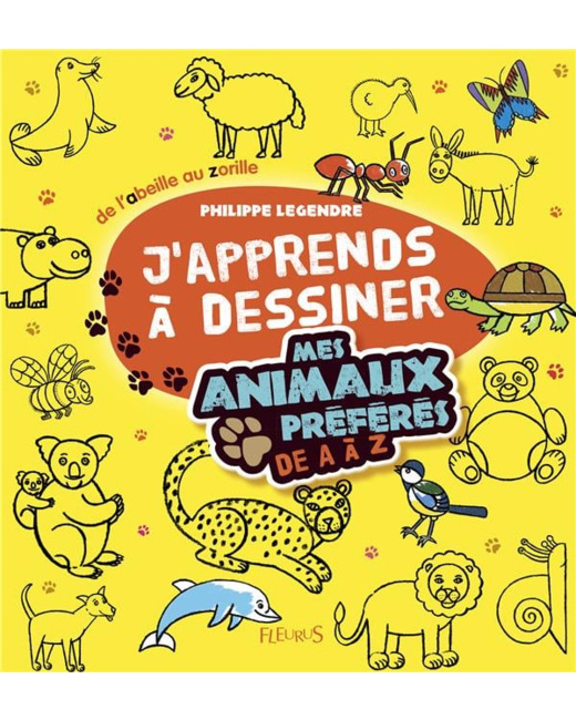 J'apprends à dessiner : Mes animaux préférés de A à Z