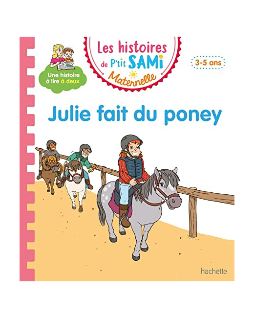 Les histoires de P'tit Sami Maternelle (3-5 ans) : Julie fait du poney