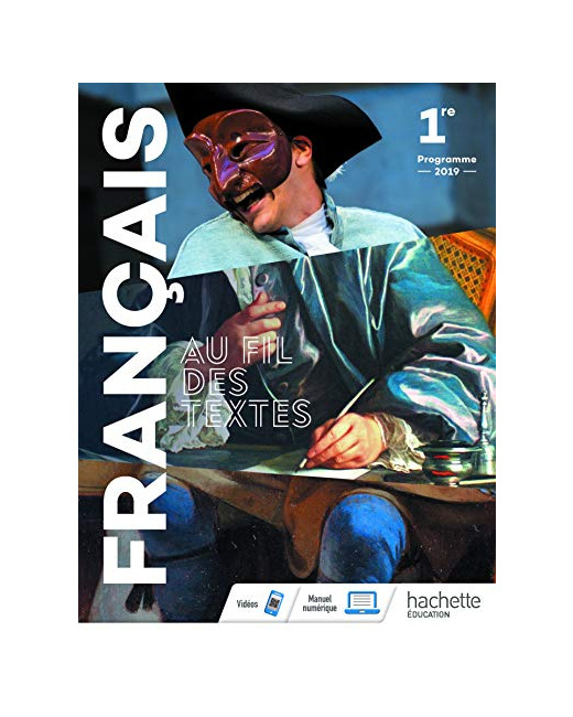 Au fil des textes Français 1re - Livre élève - Éd. 2019