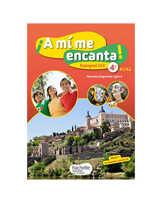 A mi me encanta espagnol cycle 4 / 4e LV2 - Livre élève - éd. 2017