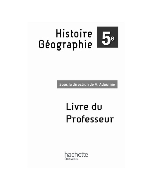 Histoire Géographie 5e - Livre du professeur enrichi - Nouvelle édition 2010
