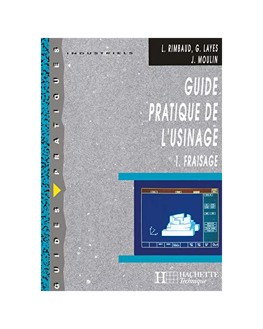 Guide pratique de l'usinage, 1 Fraisage - Livre élève - Ed.2006