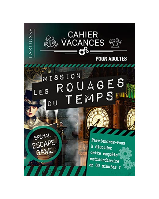 Cahier de vacances adultes ESCAPE GAME Dans les rouages du temps