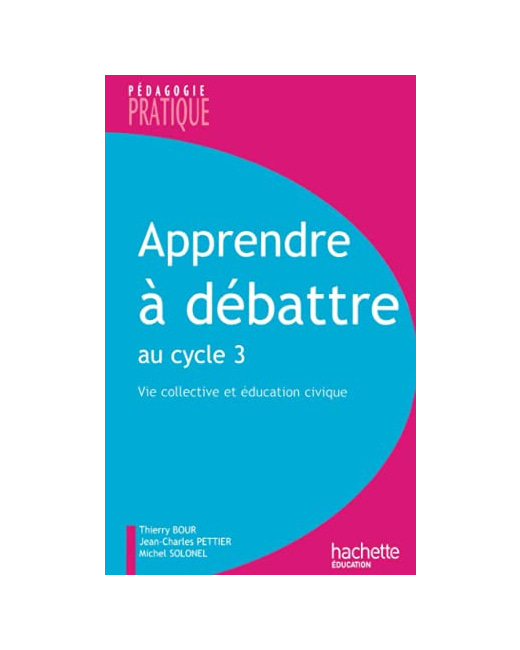 Apprendre à débattre au cycle 3 - Vie collective et éducation civique