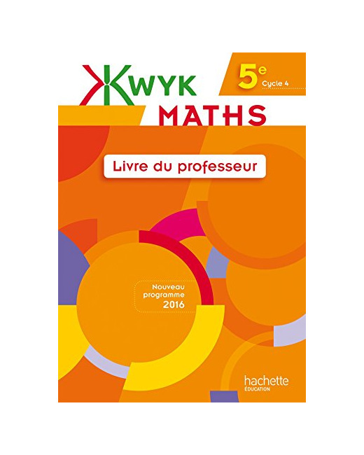 Kwyk Maths 5e - Livre professeur - Edition 2016