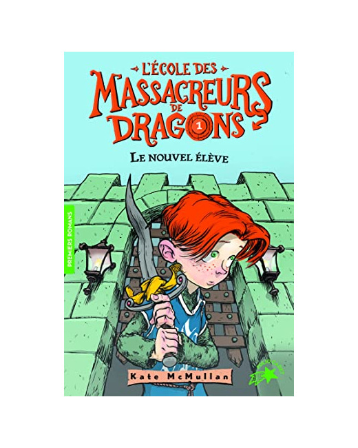 Livre L'Ecole Des Massacreurs De Dragons - 1 Le Nouvel Eleve